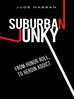 cover image of Suburban Junky: From Honor Roll, to Heroin Addict